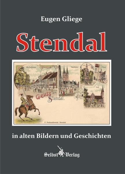 Stendal in alten Bildern und Geschichten Politics & History