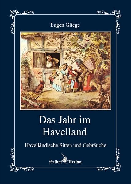 Das Jahr im Havelland: Havelländische Sitten und Gebräuche Politics & History