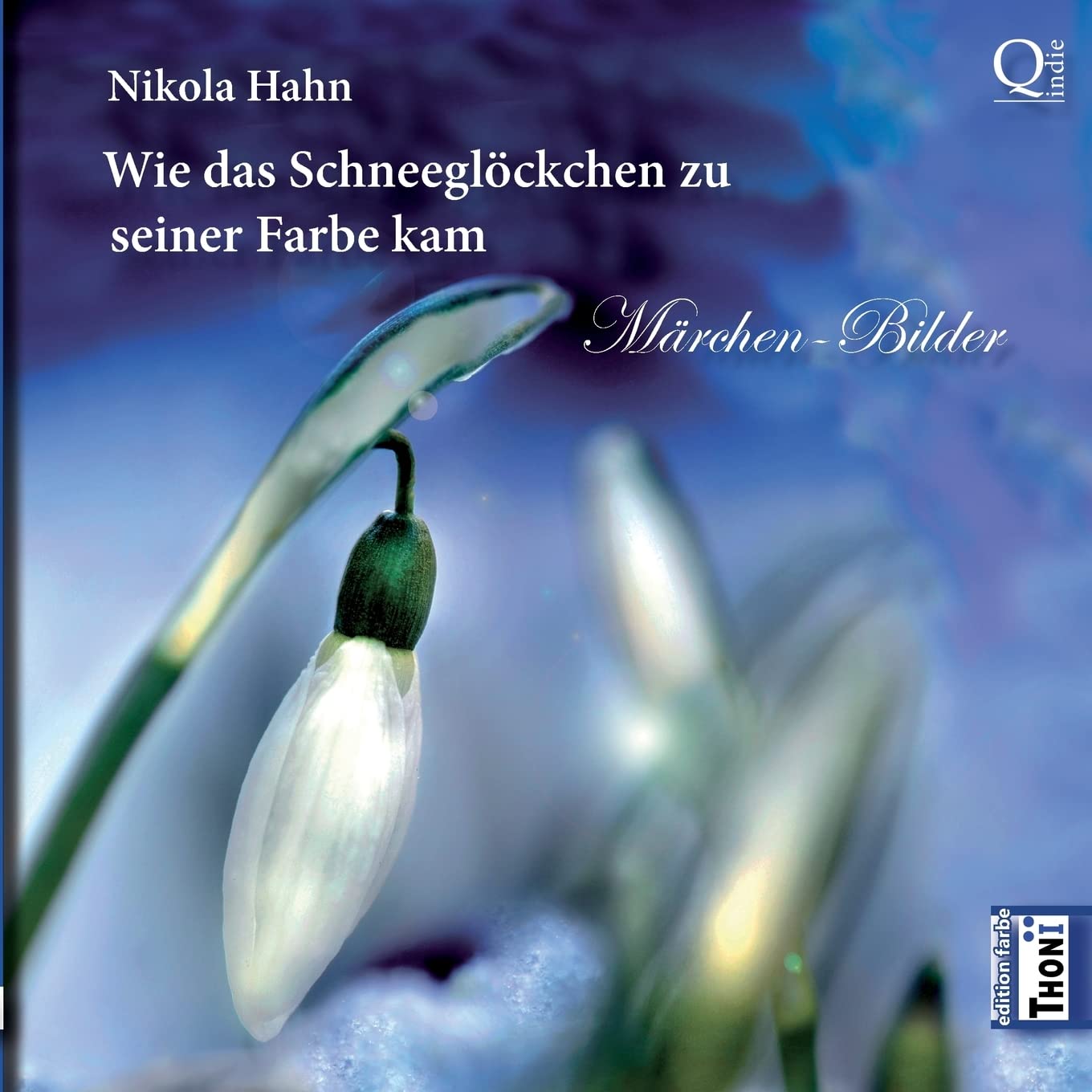 Wie das Schneeglöckchen zu seiner Farbe kam: Märchen - Bilder Fairy Tales & Legends