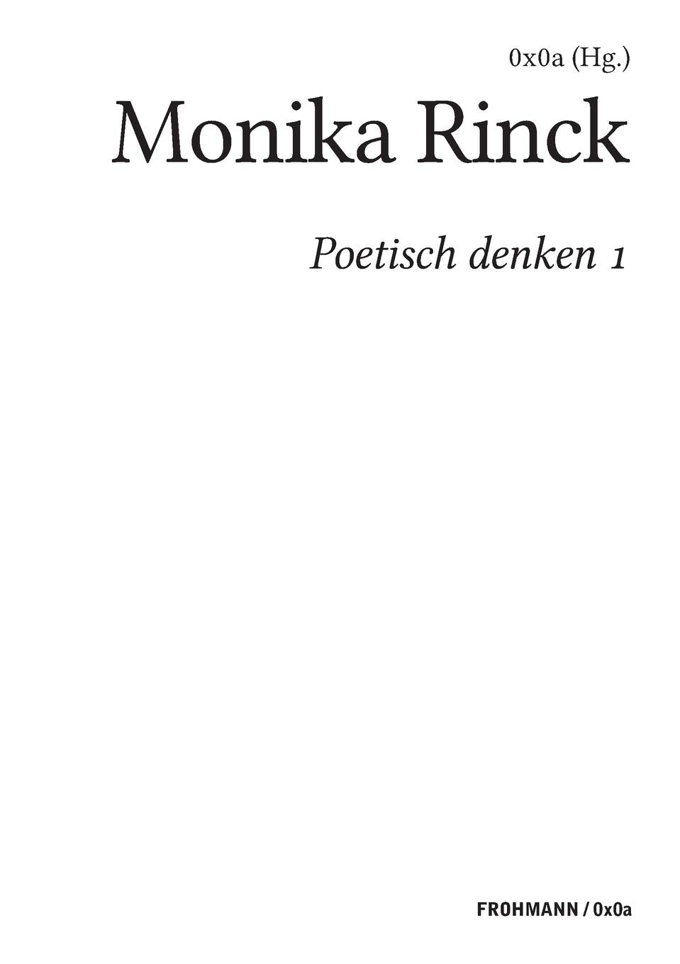 Poetisch denken 1: Monika Rinck (FROHMANN / 0x0a: Genuin digitale Literatur) Poetry