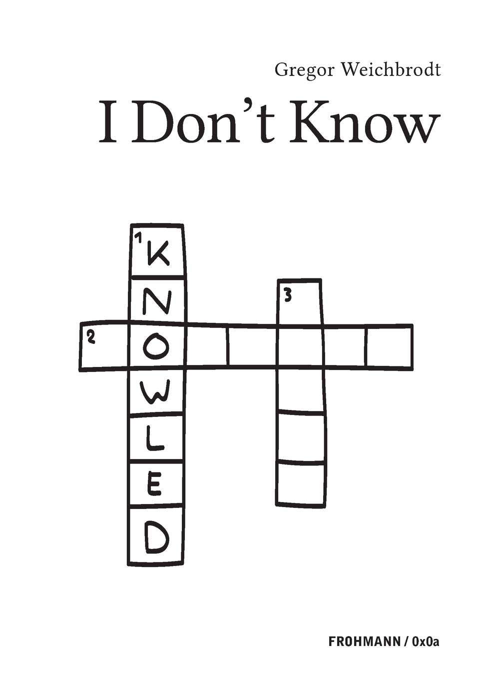 I Don't Know (FROHMANN / 0x0a: Genuin digitale Literatur) Contemporary literature