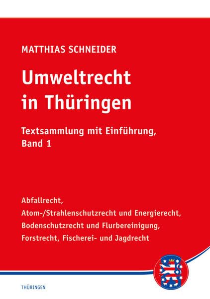 Umweltrecht in Thüringen: Textsammlung mit Einführung, Band 1 Law