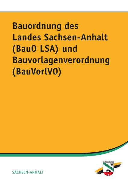 Bauordnung des Landes Sachsen-Anhalt (BauO LSA) und Bauvorlagenverordnung (BauVorlVO) Law