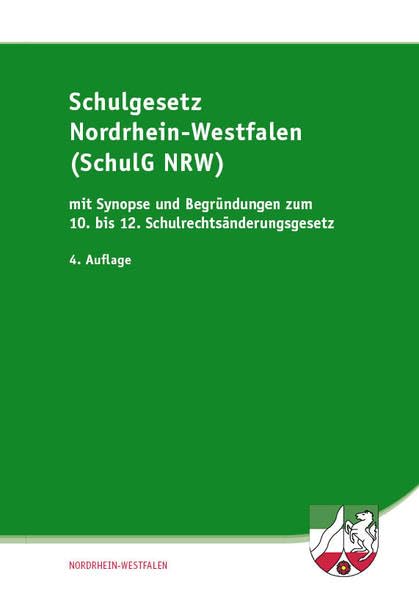 Schulgesetz für Nordrhein-Westfalen (SchulG NRW): mit Synopse und Begründungen zum 10. bis 12. Schulrechtsänderungsgesetz Law