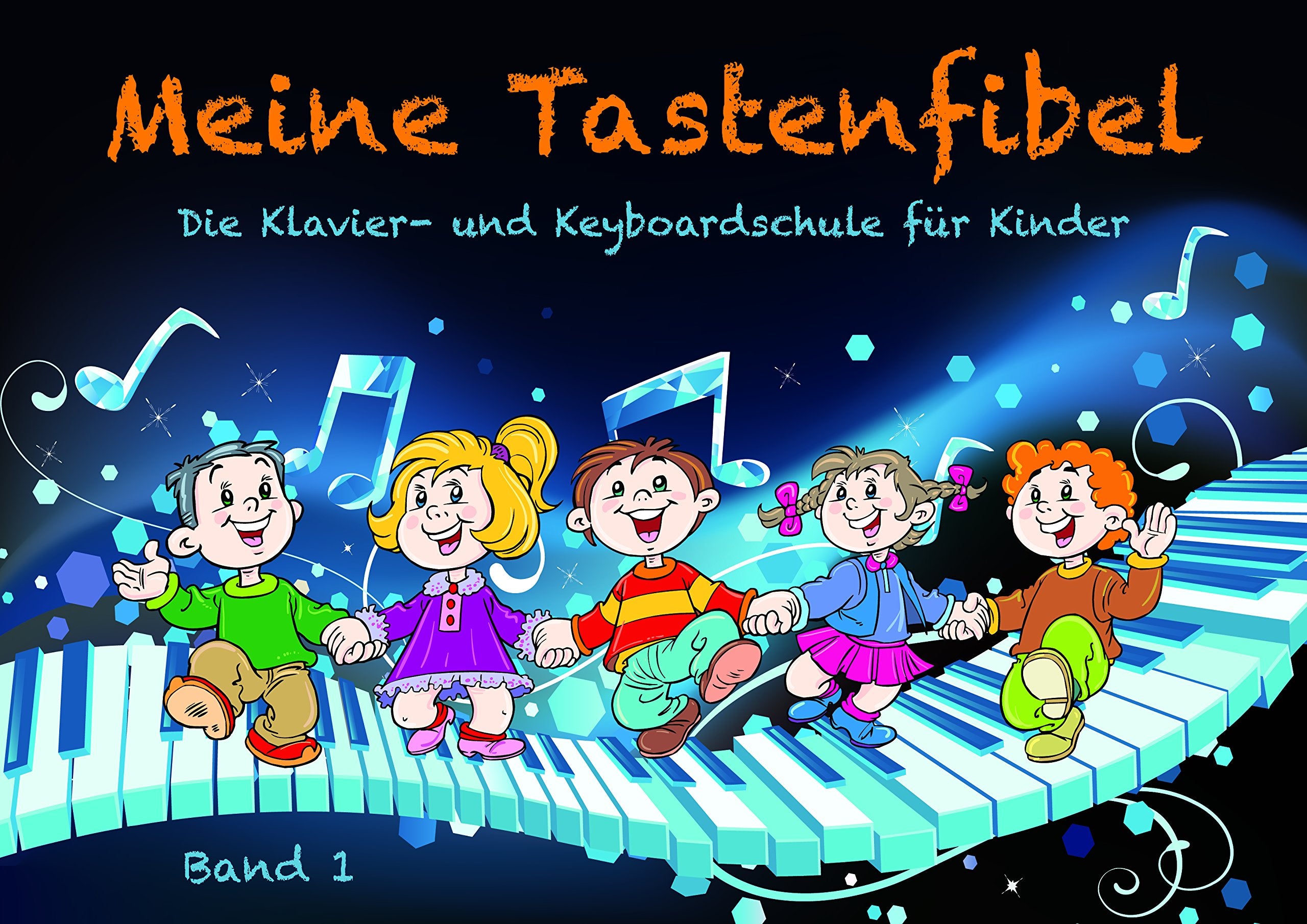 Meine Tastenfibel: Die Klavier- und Keyboardschule für Kinder Band 1 Sheet Music