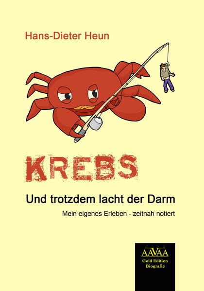 Krebs. Und trotzdem lacht der Darm: Mein eigenes Erleben - zeitnah notiert Medicine