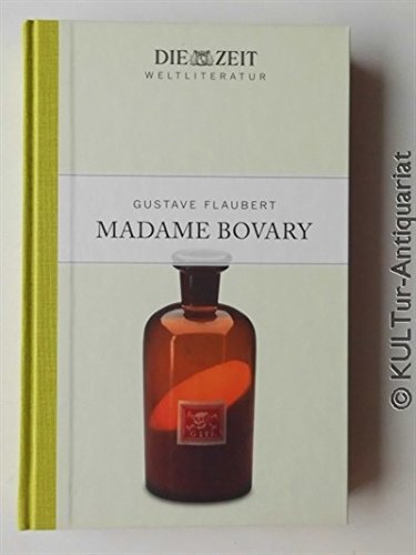 Madame Bovary. Aus dem Franz. von Ilse Perker und Ernst Sander. Mit einem persönlichen Nachw. von Elisabeth Thadden. Die Zeit - Weltliteratur. Books