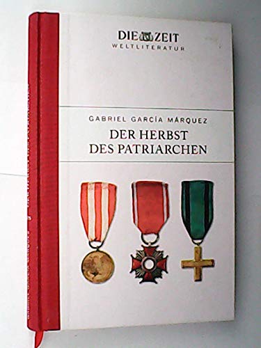 Der Herbst des Patriarchen / Gabriel Garciá Márquez. Aus dem Span. von Curt Meyer-Clason. Mit einem persönlichen Nachw. von Ulrich Ladurner / Die Zeit - Weltliteratur Books