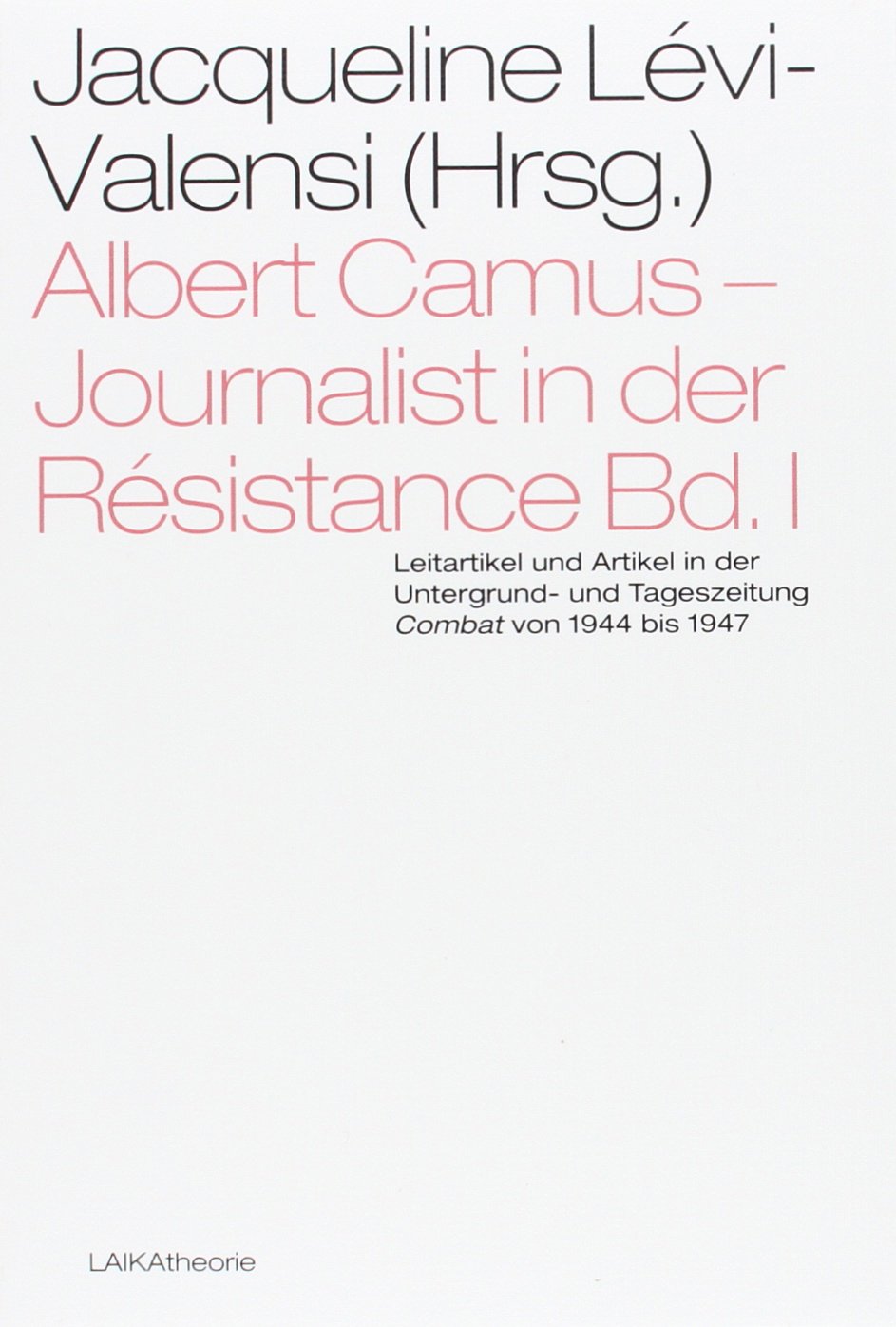 Albert Camus – Journalist in der Résistance Bd. I Law