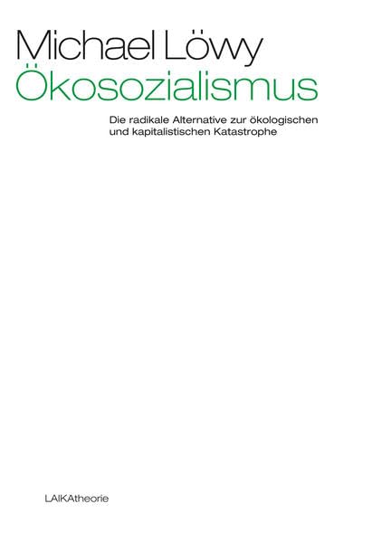 Ökosozialismus: Die radikale Alternative zur ökologischen und kapitalistischen Katastrophe (laika theorie) Natural Sciences