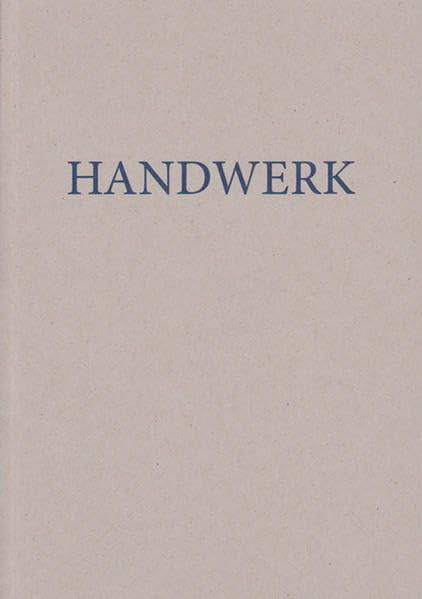 Handwerk: Fotografien von Ingar Krauss und Berichte von Handwerkern aus dem Oderbruch (Aufland Werkstattbuch: Jahrespublikation Oderbruchmuseum Altranft - Werkstatt für ländliche Kultur) Law