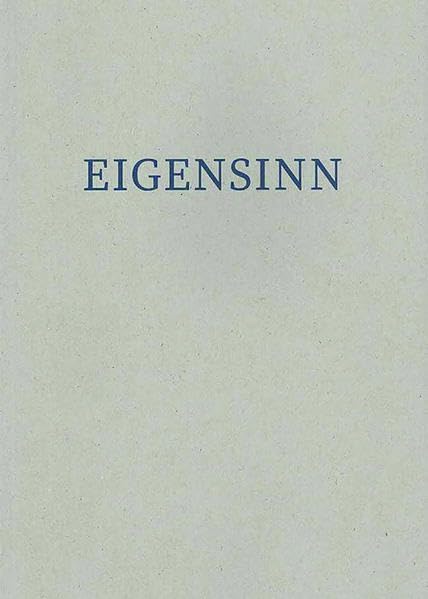 Eigensinn: Berichte eigensinniger Menschen uas dem Oderbruch (Aufland Werkstattbuch: Jahrespublikation Oderbruchmuseum Altranft - Werkstatt für ländliche Kultur) Social Sciences