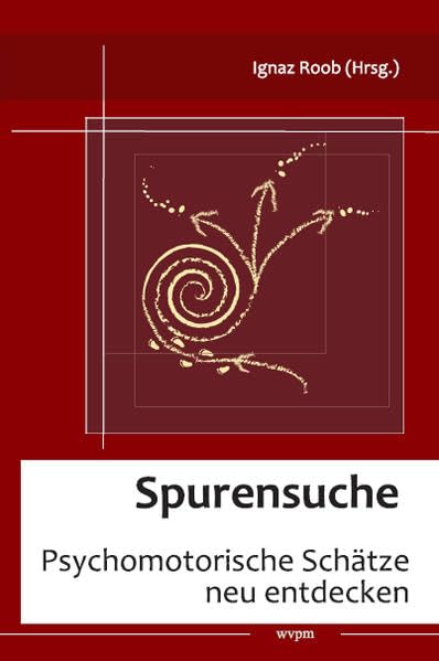 Spurensuche: Psychomotorische Schätze neu entdecken Psychology