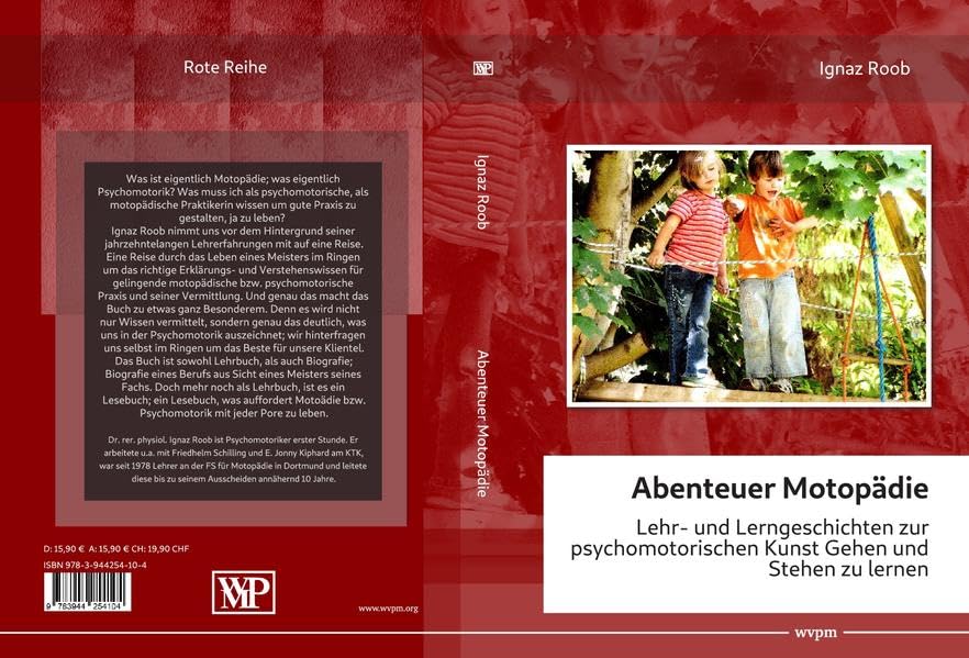Abenteuer Motopädie: Lehr- und Lerngeschichten zur psychomotorischen Kunst Gehen und Stehen zu lernen (Rote Reihe) Social Sciences