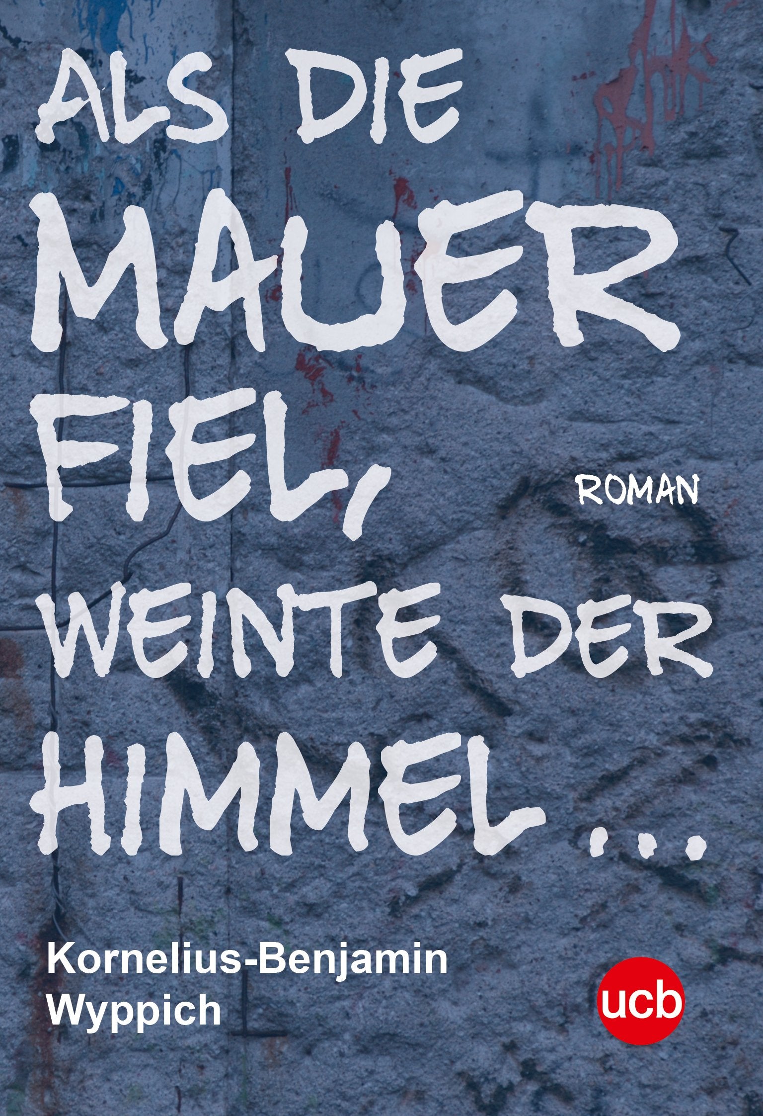 Als die Mauer fiel, weinte der Himmel Contemporary literature