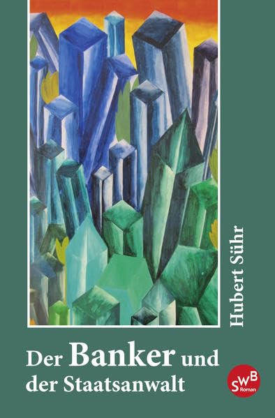 Der Banker und der Staatsanwalt: Roman Contemporary literature