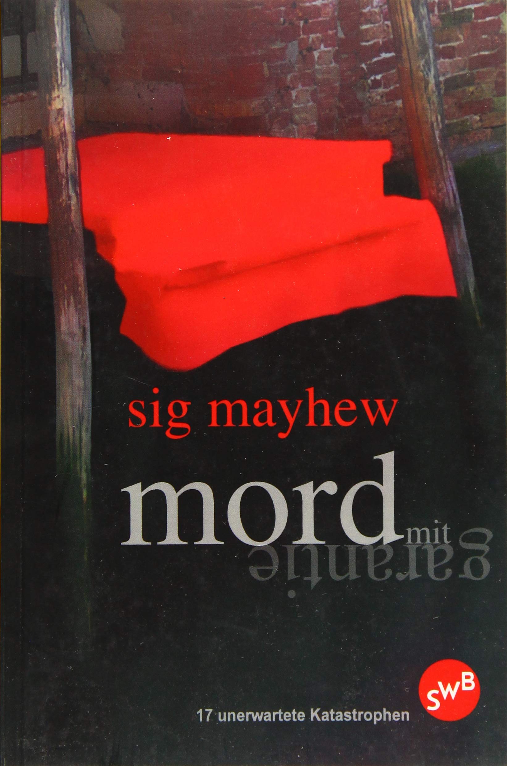 Mord mit Garantie: 17 unerwartete Katastrophen Contemporary literature
