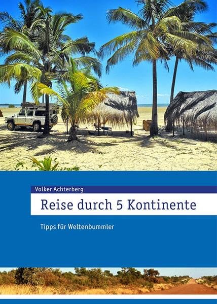 Reise durch 5 Kontinente: Tipps für Weltenbummler Social Sciences