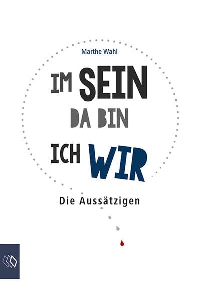 Im Sein da bin ich Wir: Die Aussätzigen Medicine Books
