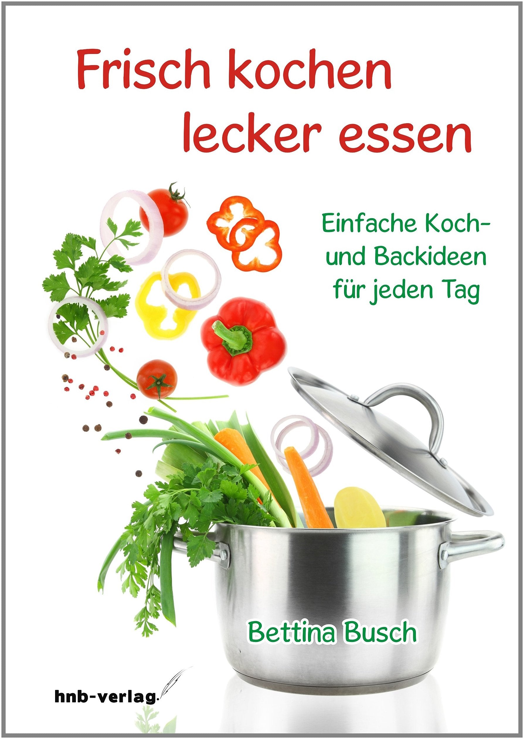 Frisch kochen - lecker essen book