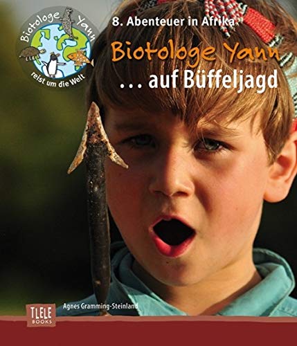 Biotologe Yann ...geht auf Büffeljagd Novels & Short Stories