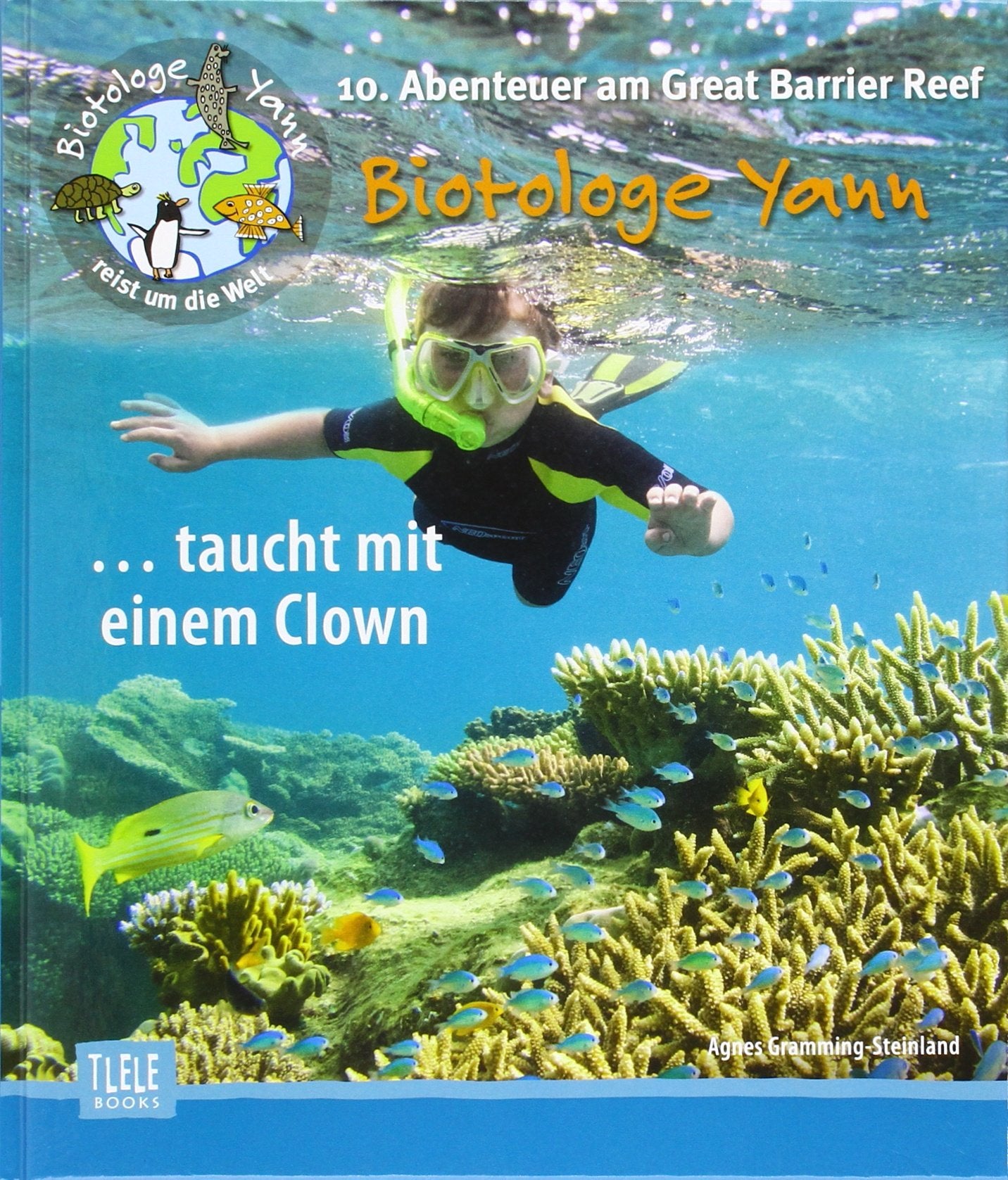 Biotologe Yann ...taucht mit einem Clown: 10. Abenteuer am Great Barrier Reef Novels & Short Stories