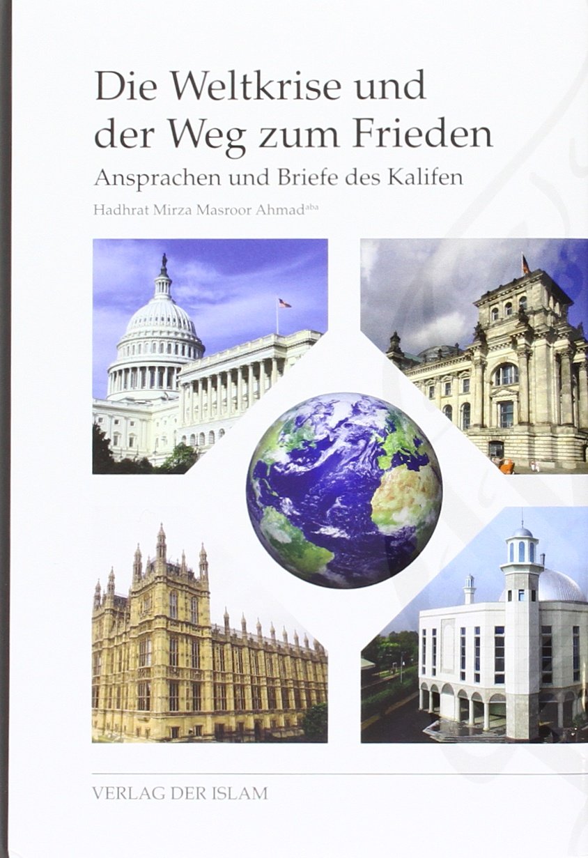 Die Weltkrise und der Weg zum Frieden: Ansprachen und Briefe des Kalifen Books
