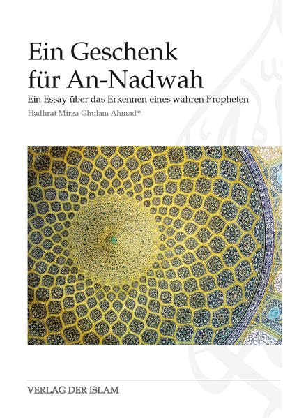 Ein Geschenk für An-Nadwah: Ein Essay über das Erkennen eines wahren Propheten Religion & Esotericism