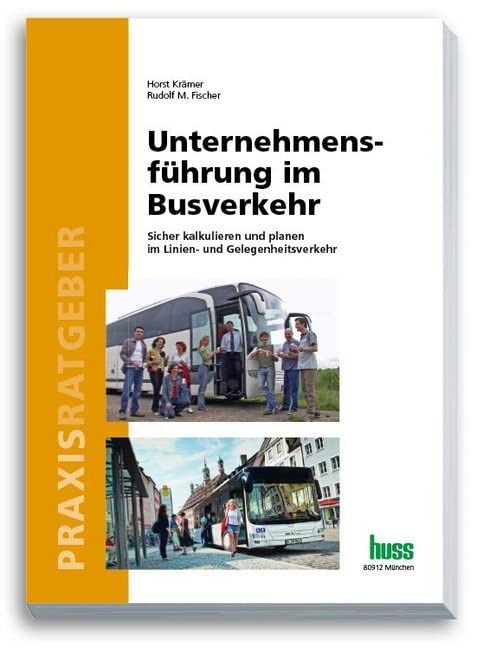 Unternehmensführung im Busverkehr: Sicher kalkulieren und planen im Linien- und Gelegenheitsverkehr Law