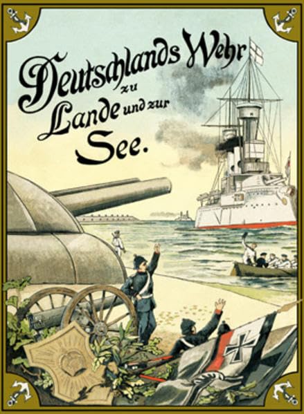 Deutschlands Wehr zu Lande und zur See Politics & History