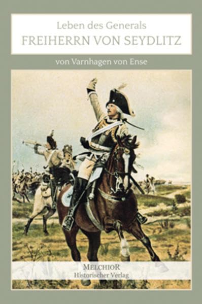 Leben des Generals Freiherrn von Seydlitz Politics & History
