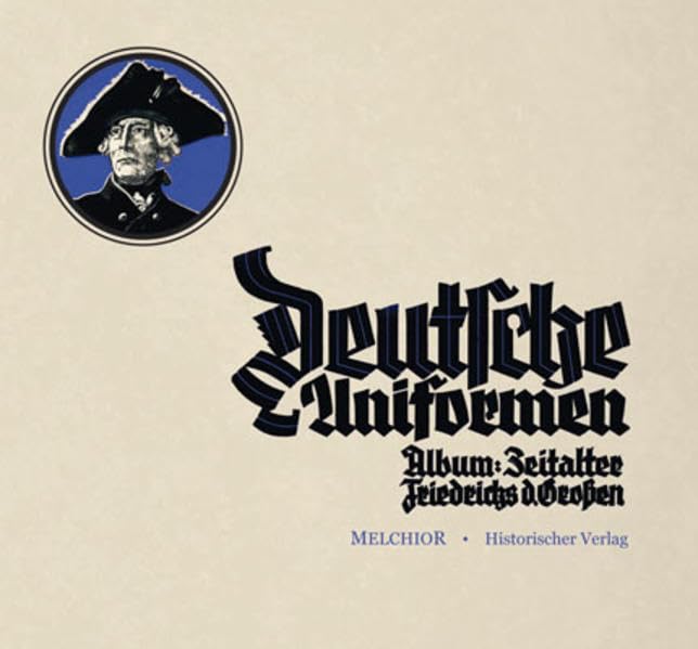 Deutsche Uniformen Friedrich d. Großen Deutsche Uniformen Friedrich d. Großen: Zigarettenbilder-Album Das Zeitalter Friedrichs des Großen" Politics & History