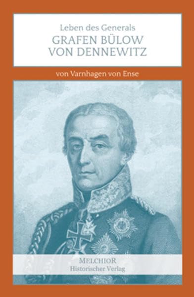 Leben des Generals Grafen Bülow von Dennewitz Politics & History