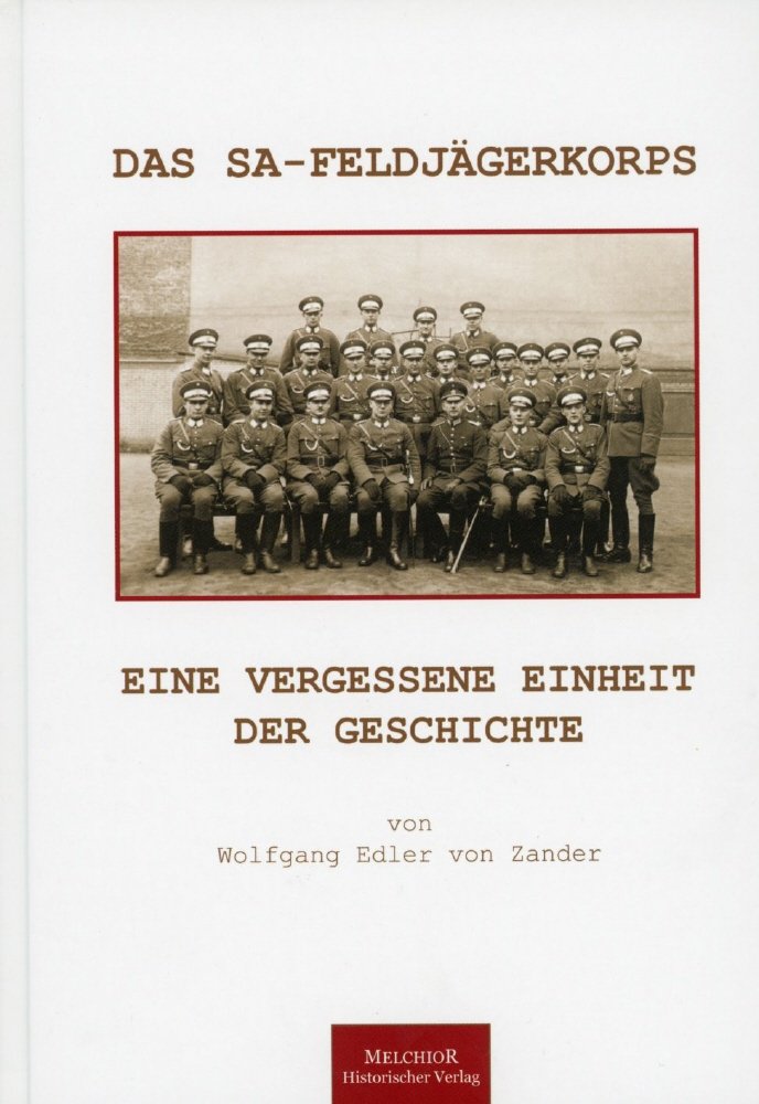 Das SA-Feldjägerkorps: Eine vergessene Einheit der Geschichte Politics & History