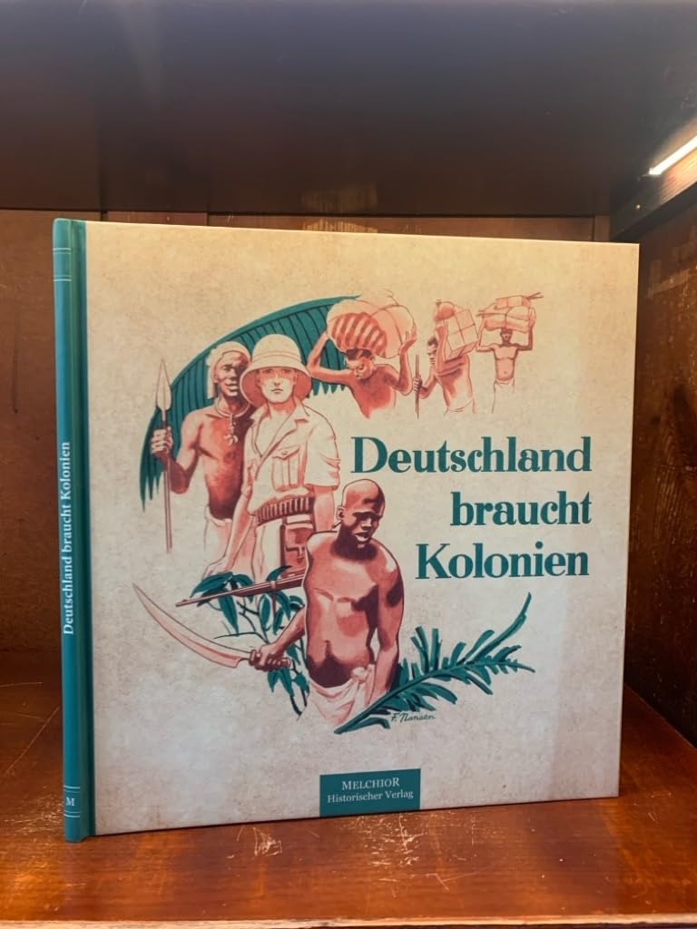 Deutschland braucht Kolonien Politics & History