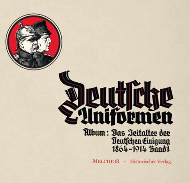 Deutsche Uniformen: Zigarettenbilder-Album „Das Zeitalter der deutschen Einigung“ Band 1 German history