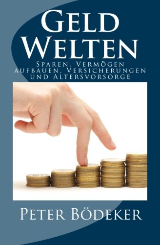 Geld-Welten - Sparen, Vermögen aufbauen, Versicherungen und Altersvorsorge Business & Technology