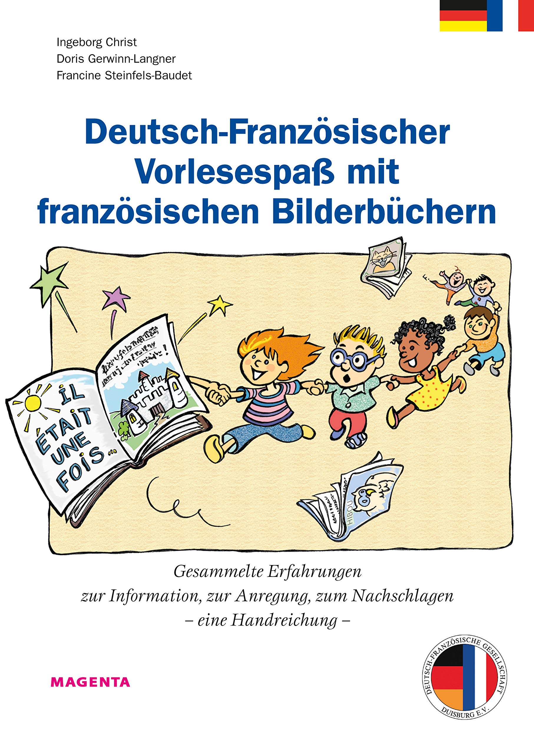 Deutsch-Französischer Vorlesespaß mit französischen Kinderbüchern: Gesammelte Erfahrungen zur Information, zur Anregung, zum Nachschlagen – eine Handreichung Study Guides