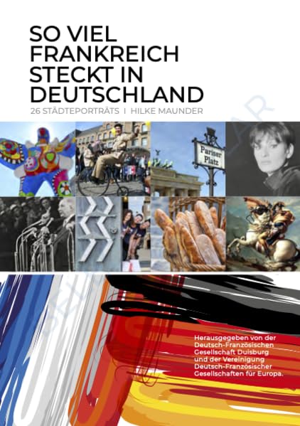 So viel Frankreich steckt in Deutschland: 26 Städteporträts / Hilke Maunder Contemporary literature