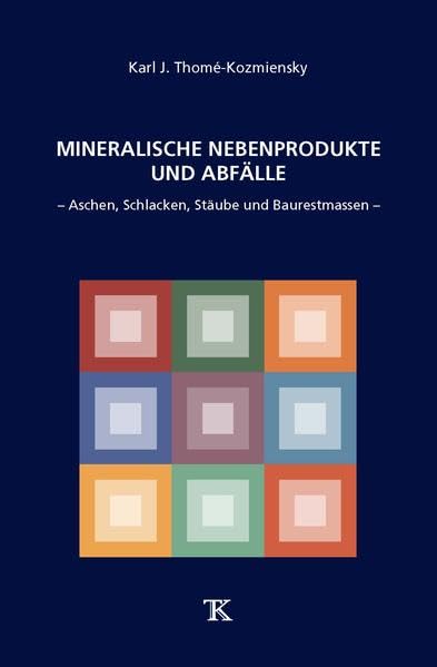Mineralische Nebenprodukte und Abfälle: - Aschen Schlacken Stäube und Baurestmassen – Business & Technology