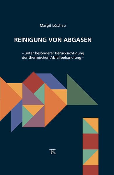 Reinigung von Abgasen: unter besonderer Berücksichtigung der thermischen Abfallbehandlung Business & Technology