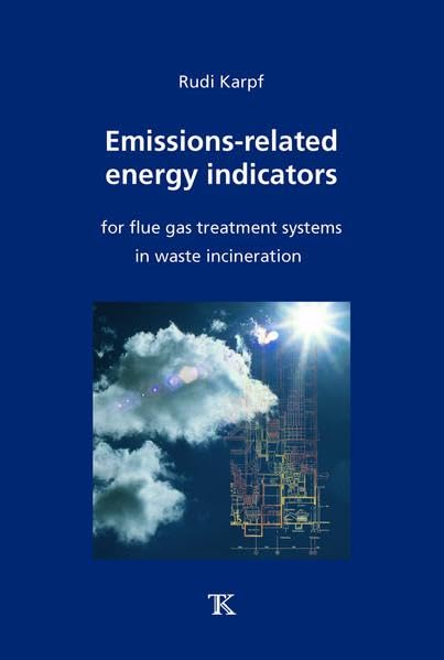 Emissions–related energy indicators: for flue gas treatment systems in waste incineration Business & Technology