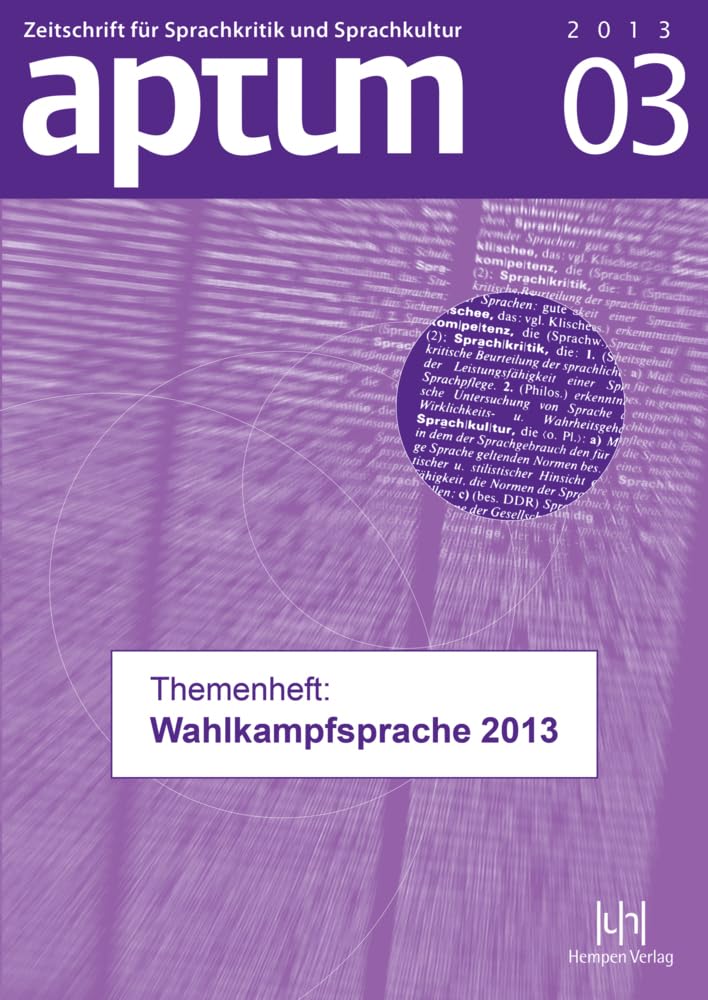 Aptum, Zeitschrift für Sprachkritik und Sprachkultur 9. Jahrgang, 2013, Heft 3 Social Sciences