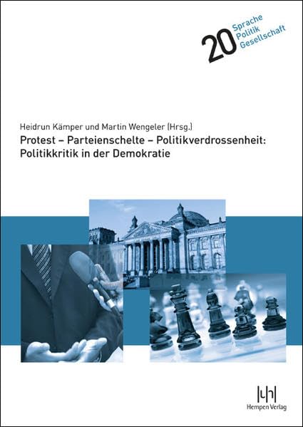 Protest - Parteienschelte - Politikverdrossenheit: Politikkritik in der Demokratie Social Sciences