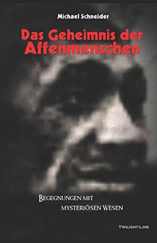 Das Geheimnis der Affenmenschen: Begegnungen mit mysteriösen Wesen Mathematics