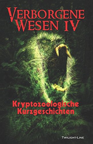 Verborgene Wesen IV: Kryptozoologische Kurzgeschichten Contemporary literature