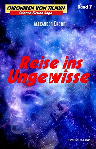 Reise ins Ungewisse (Chroniken von Tilmun, Band 7) Action & Adventure