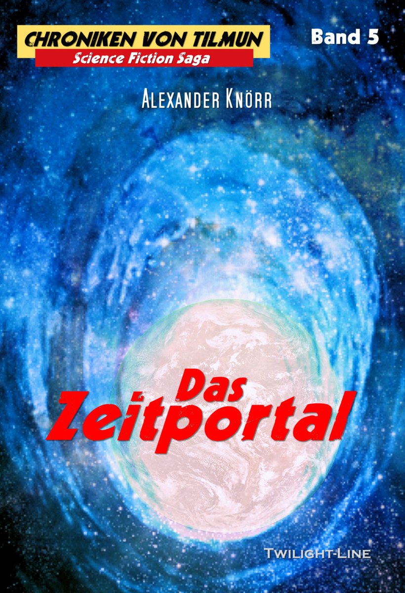 Das Zeitportal (Chroniken von Tilmun, Band 5) Fiction