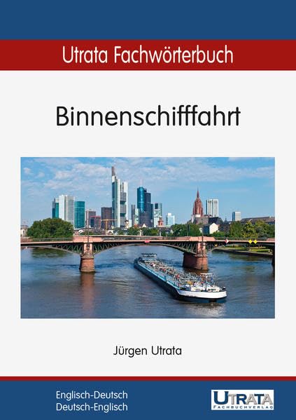 Utrata Fachwörterbuch: Binnenschifffahrt Englisch-Deutsch / Deutsch-Englisch (Utrata Fachwörterbücher / Englisch-Deutsch / Deutsch-Englisch) Foreign Languages ​​& Dictionaries