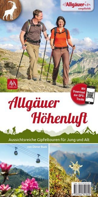 Allgäuer Höhenluft: Aussichtsreiche Gipfeltouren für Jung und Alt. Mit Download der GPS-Tracks Travel Books